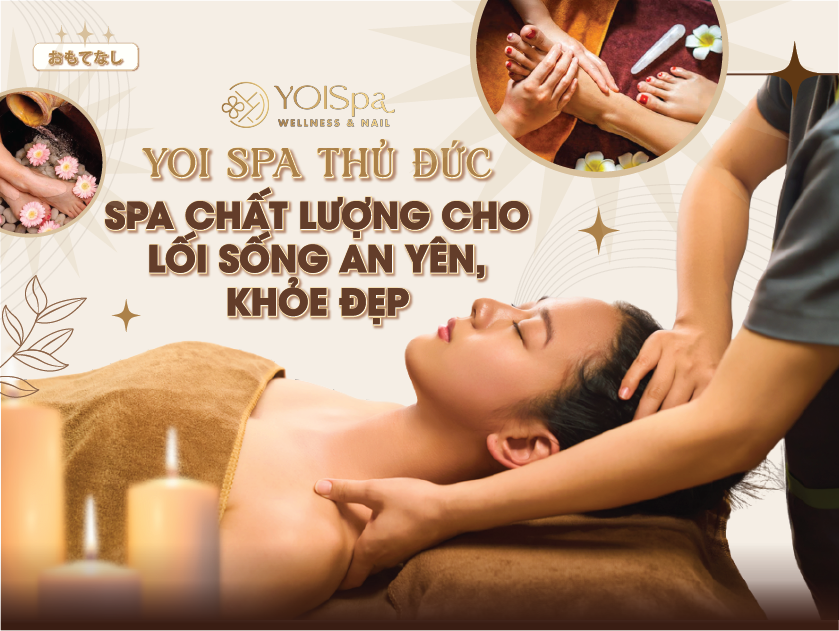 Yoi Spa Thủ Đức – Spa chất lượng cho lối sống an yên, khỏe đẹp